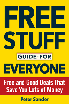 Paperback Free Stuff Guide for Everyone Book: Free and Good Deals That Save You Lots of Money Book