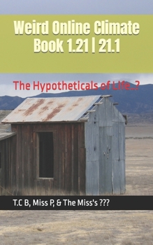 Paperback Weird Online Climate Book 1.21 21.1: The Hypotheticals of Life..? Book