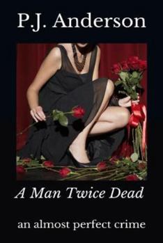 Paperback A Man Twice Dead: an almost perfect crime Book