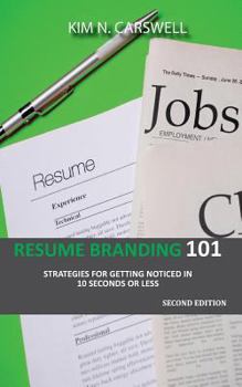 Paperback Resume Branding 101: Strategies for Getting Noticed in 10 seconds or Less Second Edition Book