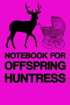 Paperback Notebook for Offspring Huntress: Notebook - hunting - girl - gift - squared - 6 x 9 inch Book