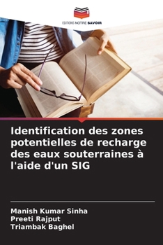 Identification des zones potentielles de recharge des eaux souterraines à l'aide d'un SIG (French Edition)