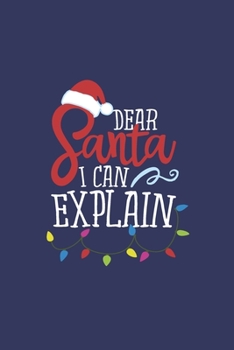 Dear Santa I Can Explain: Cute Daily Journal with Inspirational & Motivational Quotes | Blank Notebook with Funny Sarcastic Cover | Work & College ... | Great Gift for Coworkers, Friends & Family