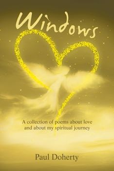 Paperback Windows: A Collection of Poems About Love and About My Spiritual Journey Book