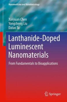 Hardcover Lanthanide-Doped Luminescent Nanomaterials: From Fundamentals to Bioapplications Book
