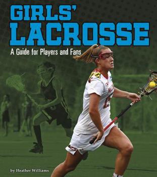 Paperback Girls' Lacrosse: A Guide for Players and Fans Book