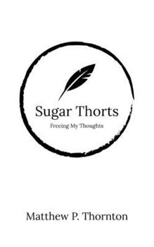 Sugar Thorts: Freeing My Thoughts