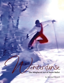 Paperback Winterdanse: The Misplaced Art of Snow Ballet Book
