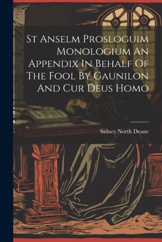 Paperback St Anselm Prosloguim Monologium An Appendix In Behalf Of The Fool By Gaunilon And Cur Deus Homo Book