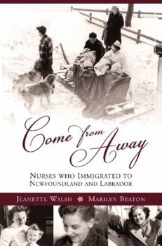 Paperback Come from Away: Nurses Who Immigrated to Newfoundland and Labrador Book