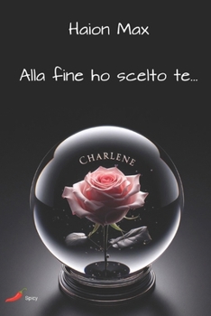 Paperback Charlene: Alla fine ho scelto te... [Italian] Book