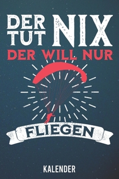 Paperback Kalender: 2020 A5 1 Woche 2 Seiten - 110 Seiten - Der tut nix Gleitschirmfliegen [German] Book