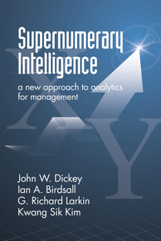 Paperback Supernumerary Intelligence: A New Approach to Analytics for Management Book