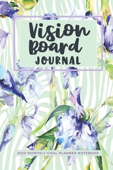 Paperback Vision Board Journal: 2020 Monthly Goal Planner Notebook Book