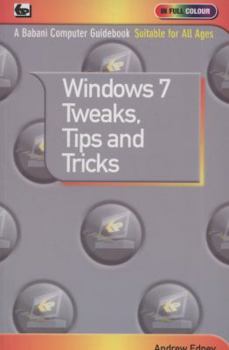 Paperback Windows 7: Tweaks, Tips and Tricks. Andrew Edney Book