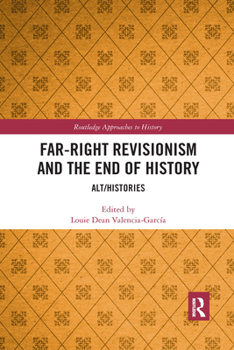Paperback Far-Right Revisionism and the End of History: Alt/Histories Book