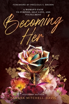 Paperback Becoming Her: A Woman's Path to Purpose, Self Love, and Fulfillment Book