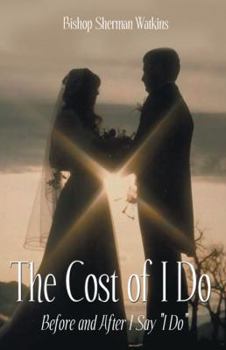 Paperback The Cost Of I Do: Before And After I Say 'i Do' Book
