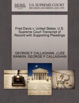 Paperback Fred Davis V. United States. U.S. Supreme Court Transcript of Record with Supporting Pleadings Book