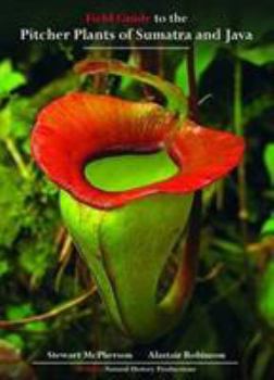 Paperback Field Guide to the Pitcher Plants of Sumatra and Java (Redfern's Field Guides to Pitcher Plants) Book