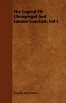 Paperback The Legend of Ulenspiegel and Lamme Goedzak; Vol I Book