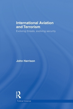 Paperback International Aviation and Terrorism: Evolving Threats, Evolving Security Book