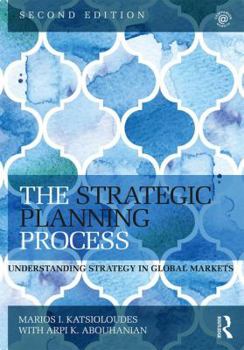 Paperback The Strategic Planning Process: Understanding Strategy in Global Markets Book