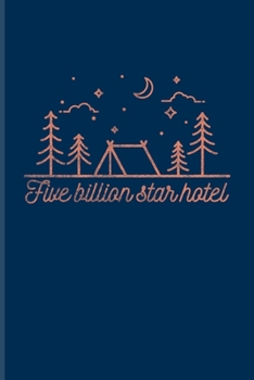 Five Billion Star Hotel: Night Sky Lovers & Outdoor Undated Planner Weekly & Monthly No Year Pocket Calendar Medium 6x9 Softcover For Tent Life & Camping Essentials Fans