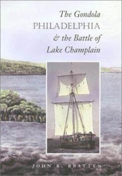 Hardcover The Gondola Philadelphia and the Battle of Lake Champlain Book