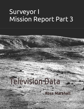 Paperback Surveyor I Mission Report Part 3: Television Data Book