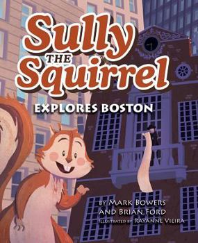 Hardcover Sully the Squirrel Explores Boston Book