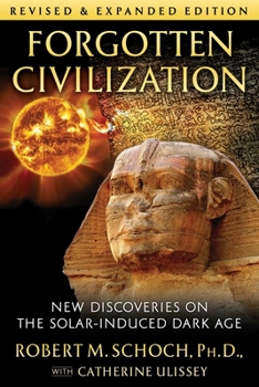 Paperback Forgotten Civilization: New Discoveries on the Solar-Induced Dark Age Book