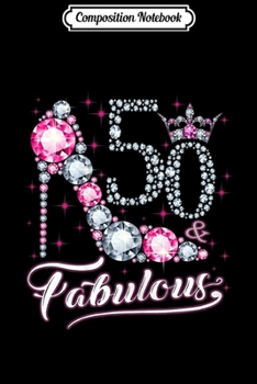 Composition Notebook: Womens 50 And & Fabulous 1969 50Th Birthday Gift For Womens Journal/Notebook Blank Lined Ruled 6x9 100 Pages
