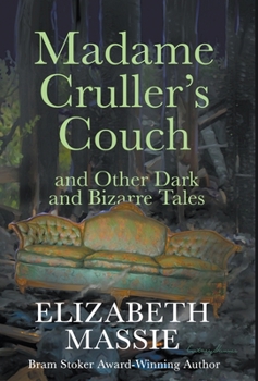 Hardcover Madame Cruller's Couch and Other Dark and BIzarre Tales Book