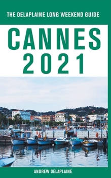 Paperback Cannes - The Delaplaine 2021 Long Weekend Guide Book