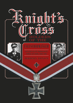 Hardcover Knight's Cross Holders of the Fallschirmjäger: Hitler's Elite Parachute Force at War, 1940-1945 Book