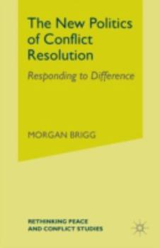 Paperback The New Politics of Conflict Resolution: Responding to Difference Book