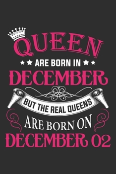 Queen Are Born In December But The Real Queens Are Born On December 02: Composition Notebook/Journal 6 x 9 With Notes and To Do List Pages, Perfect For Diary, Doodling, Happy Birthday Gift