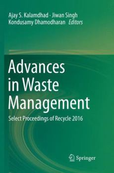 Paperback Advances in Waste Management: Select Proceedings of Recycle 2016 Book