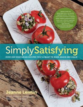 Paperback Simply Satisfying: Over 200 Vegetarian Recipes You'll Want to Make Again and Again Book