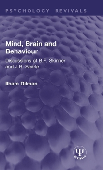 Mind, Brain and Behaviour: Discussions of B.F. Skinner and J.R. Searle (Psychology Revivals)