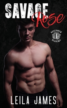 Savage Rose - Book #1 of the Rosehaven Academy