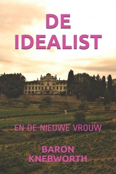 DE IDEALIST: EN DE NIEUWE VROUW (Dutch Edition)