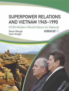 Paperback Superpower Relations and Vietnam 1945-90: GCSE Modern World History for Edexcel Book