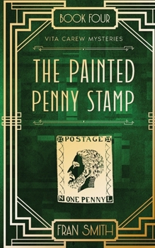 The Painted Penny Stamp: Vita Carew Mysteries Book 4 - Book #4 of the Vita Carew Mysteries