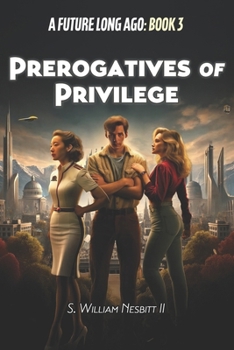 Prerogatives of Privilege (Hearts and Heroes from Homeworld and Beyond)