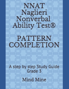 Paperback NNAT Naglieri Nonverbal Ability Test(R) PATTERN COMPLETION: A step by step Study Guide Grade 3 Book