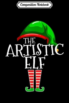 Composition Notebook: Artistic Elf Group Matching Family Christmas Gift Outfit Art  Journal/Notebook Blank Lined Ruled 6x9 100 Pages