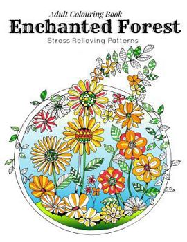 Adult Coloring Book: Stress Relieving Patterns - Enchanted Forest Coloring Book for Adults Relaxation(adult Colouring Books, Adult Colouring Book for Ladies, Adult Coloring Pages)