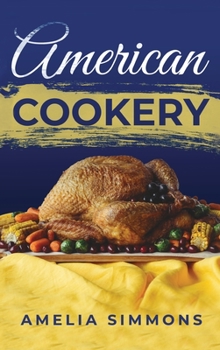 Hardcover American Cookery Book